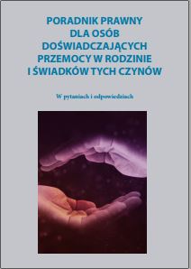 Poradnik prawny dla osób doświaczających przemocy w rodzinie